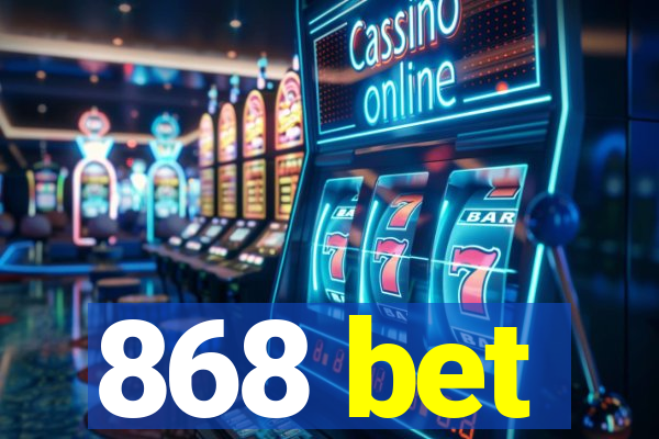 868 bet